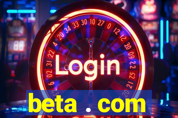 beta . com